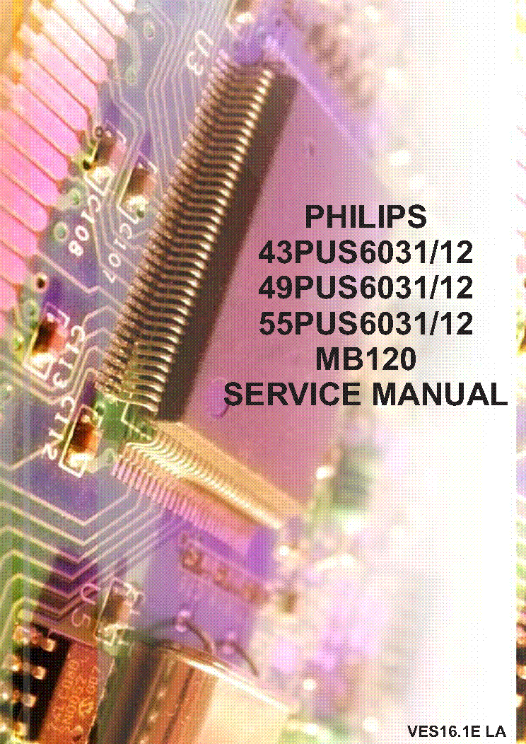 PHILIPS 43PUS6031 49PUS6031 55PUS6031-12 CHASSIS VES16.1ELA 17MB120 SM service manual (1st page)