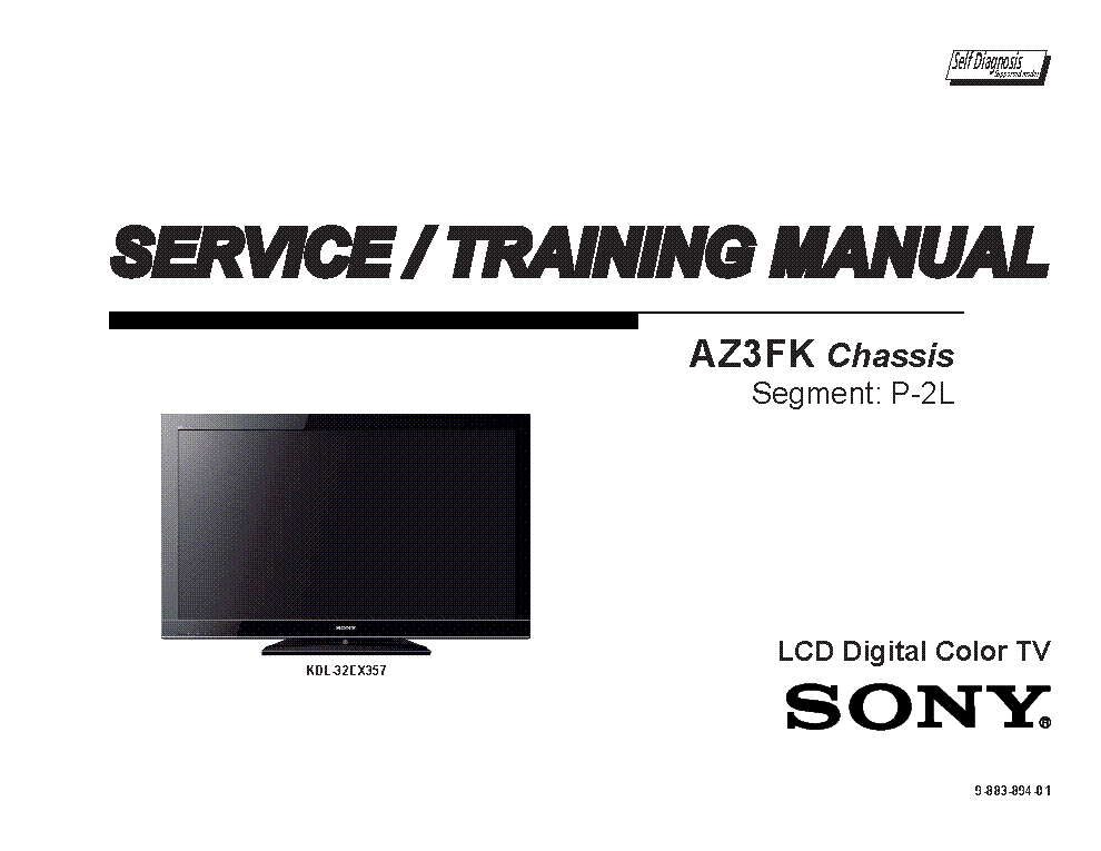SONY KDL-22EX357 KDL-32EX357 KDL-32EX358 KDL-40EX457 KDL-40EX458 CHASSIS AZ3FK VER.1.0 SEGM.P-2L STM service manual (2nd page)