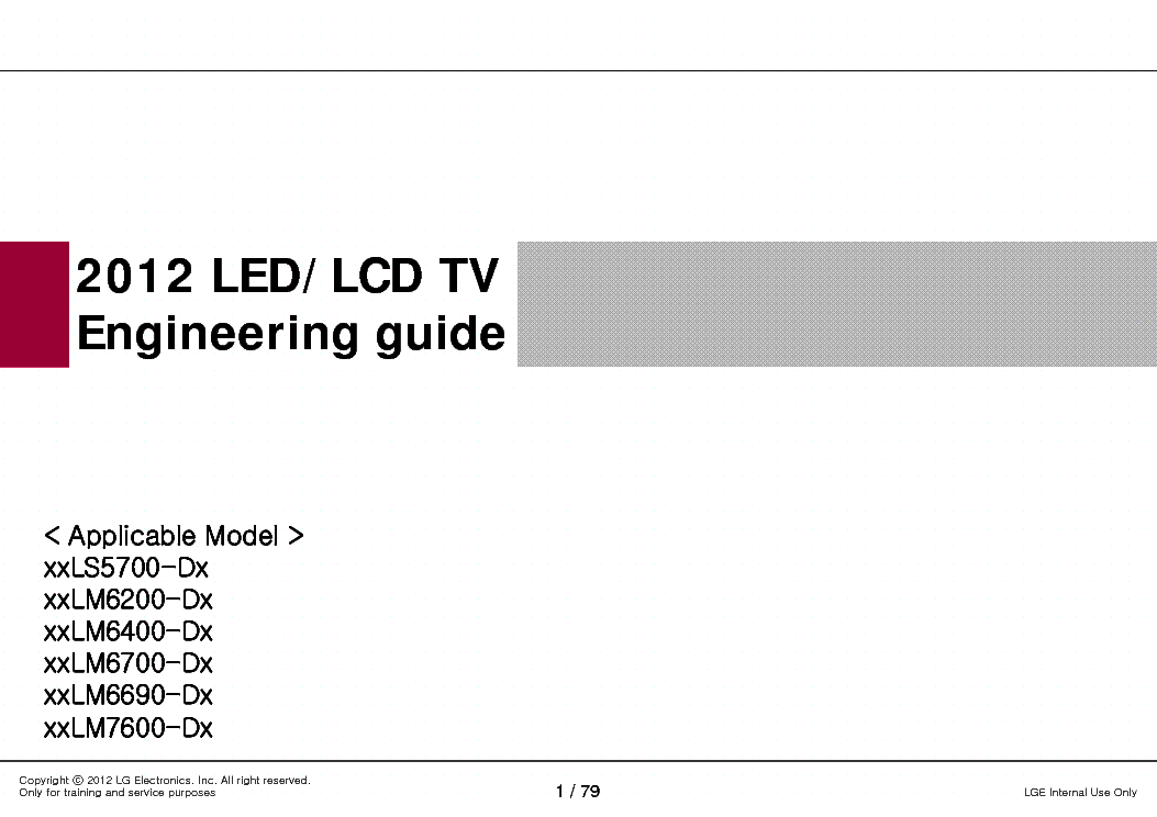 LG 2012 LED LCD ENGINEERING GUIDE XXLS5700-DX XXLM6200-6400-6700-6690-7600-DX service manual (1st page)