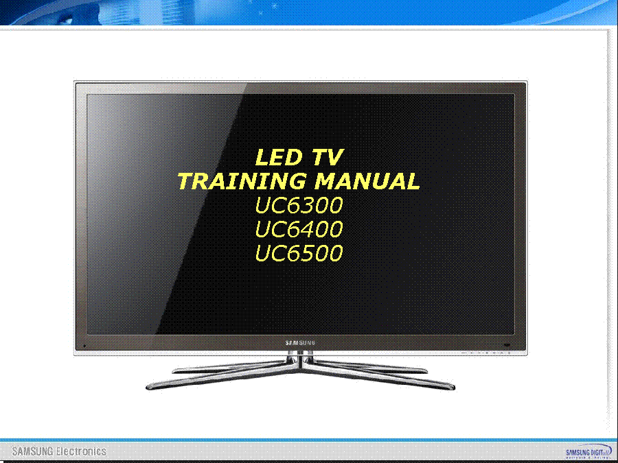 SAMSUNG UN40C6400RFXZA LN40B650T1FXZA UC6300 UC6400 UC6500 LED TV TRAINING service manual (1st page)