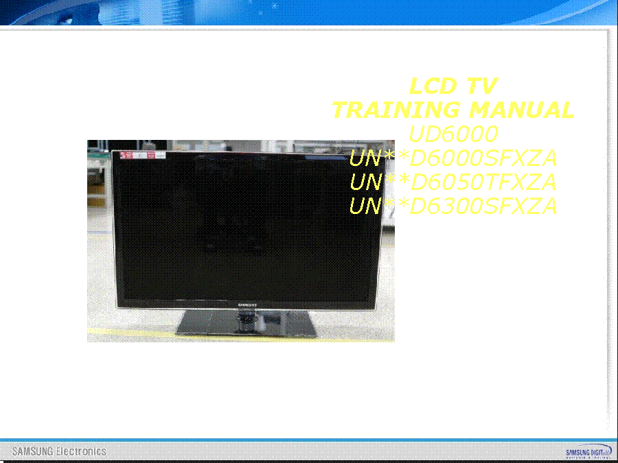 SAMSUNG UN40D6000SFXZA UN46D6000RFXZA UN46C6400RFXZA UD6000 TRAINING service manual (1st page)