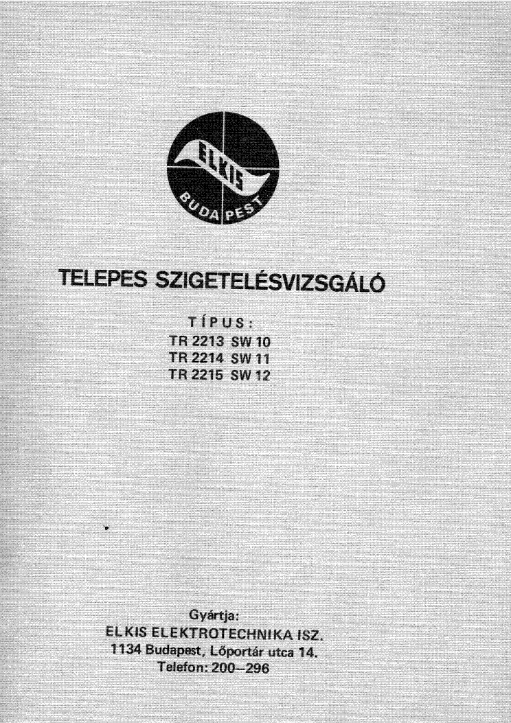ELKIS TR-2213 2214 2215 SW-10 11 12 SZIGETELES VIZSGALO service manual (1st page)