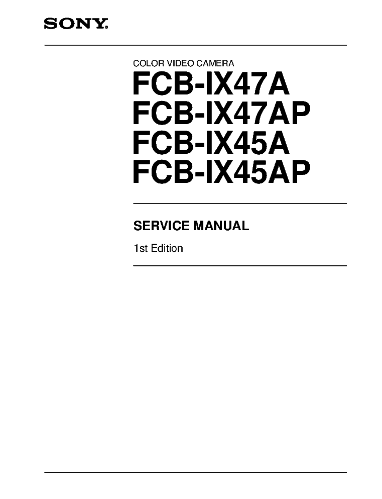 SONY FCB-IX47A FCB-IX47AP FCB-IX45A FCB-IX45AP 1ST-EDITION SM service manual
