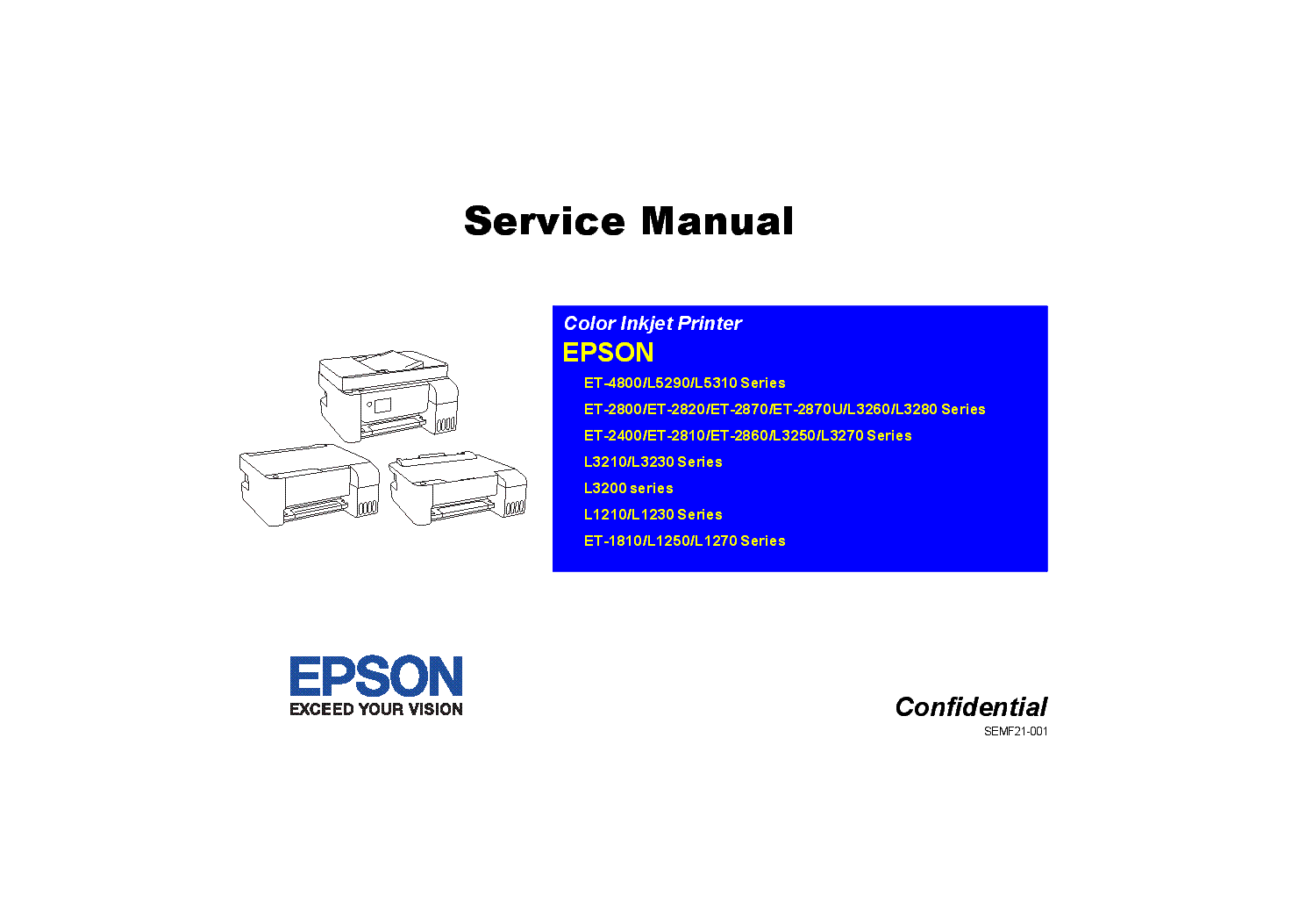 EPSON ET-4800 L5290 L5310 ET2800 ET-2820 ET-2870 L3260 L3280 ET-2400 ET-2810 ET-2860 L3250 L3270 L3210 L3230 L3200 L1210 L1230 ET-1810 L1250 L1270 SERIES COLOR INKJET PRINTERS SM service manual