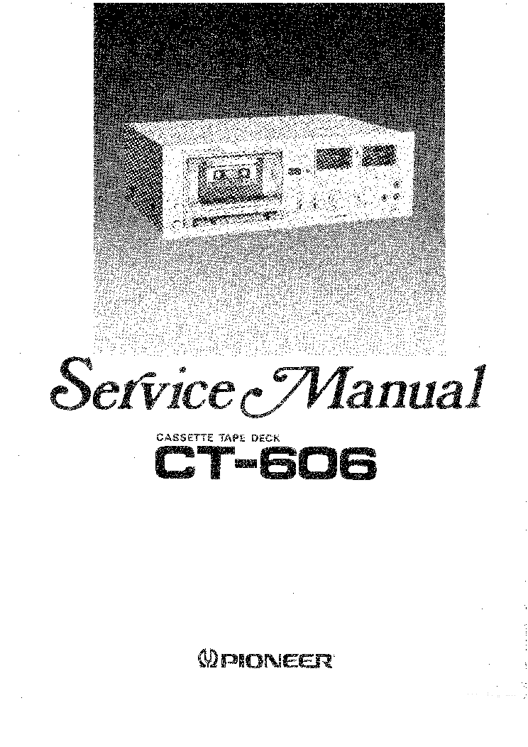 PIONEER CT-606 SM service manual (1st page)