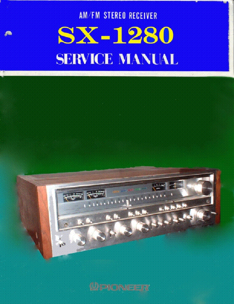 PIONEER SX-1280 AM-FM STEREO RECEIVER service manual (1st page)
